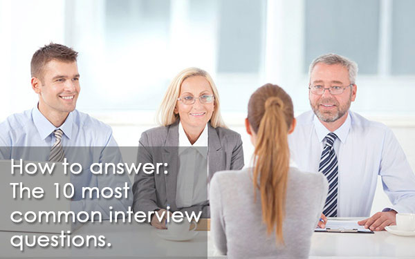 How To Answer The 10 Most Common Interview Questions The